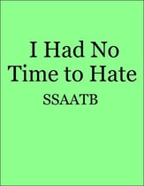 I Had No Time to Hate SATB choral sheet music cover